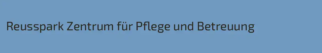 Reusspark Zentrum für Pflege und Betreuung